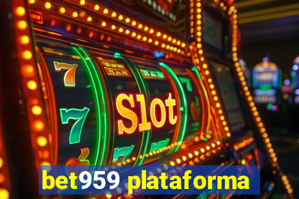 bet959 plataforma